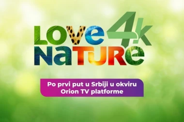 LOVE NATURE KANAL PO PRVI PUT U SRBIJI NA ORION TV PLATFORMI: Uživajte u vrhunskim prirodnjačkim dokumentarcima u 4K rezoluciji!