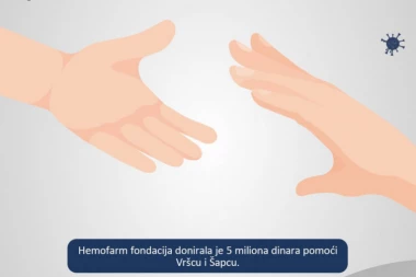 HEMOFARM FONDACIJA DONIRALA PET MILIONA DINARA VRŠCU I ŠAPCU