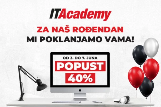ITAcademy vam za svoj rođendan poklanja 40% popusta i BONUS paket za besplatno doživotno školovanje