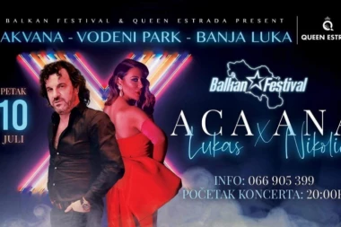 Regionalni muzički spektakl - Ana Nikolić i Aca Lukas u Banjaluci 10. jula
