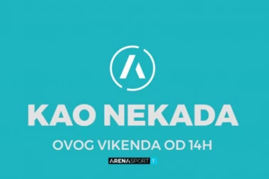 "KAO NEKADA": Sportski SPEKTAKL od subote na TV Arenasport!