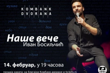 "Naše veče" Ivana Bosiljčića: Muzička predstava 14. februara u Kombank dvorani!