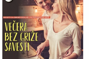 POKLANJAMO "SRPSKI KUVAR"! Večerajte bez griže savesti: Recepti za obroke idealne i za popodnevne sate