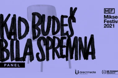 Pokret “Kad budeš bila spremna” nastavlja da živi na Mikser Festivalu