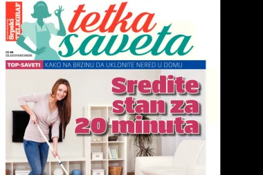 POKLANJAMO DODATAK "TETKA SAVETA"! Kako da na brzinu uklonite nered u domu: Sve cakum-pakum za 20 minuta