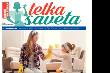 POKLANJAMO DODATAK "TETKA SAVETA": Supertrikovi za dom bez prašine!