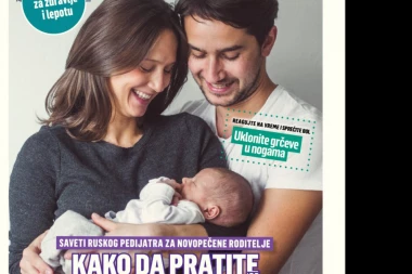 POKLANJAMO DODATAK "RUSKI LEKAR": Saveti ruskog pedijatra za novopečene roditelje!