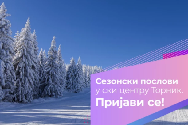 SKI CENTAR TORNIK RASPISAO KONKURS ZA SEZONSKE RADNIKE! Evo koji profili se traže!