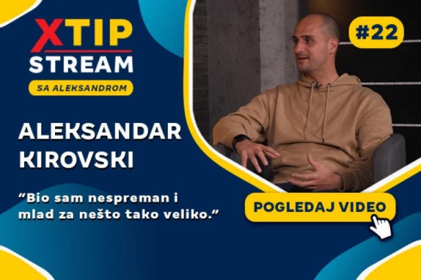 „Bio sam nespreman i mlad za nešto tako veliko“, Aleksandar Kirovski za Xtip Stream Emisiju!