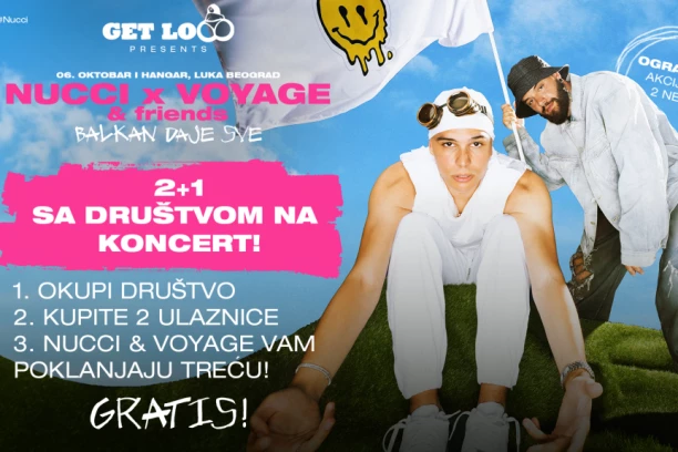Nucci x Voyage rešili da obraduju fanove – svako ko kupi 2 ulaznice za njihov koncert, dobija TREĆU GRATIS!