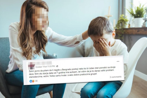 ZAR JE MOGUĆE DA SMO POSTALI BAŠ TOLIKI NELJUDI, GDE ĆE VAM DUŠA? Ženi neće da iznajme stan zbog autističnog deteta
