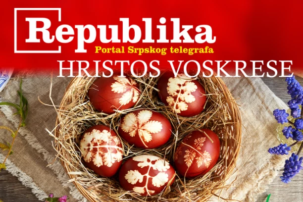 HRISTOS VASKRSE! DANAS PROSLAVLJAMO NAJRADOSNIJI HRIŠĆANSKI PRAZNIK - VASKRS!