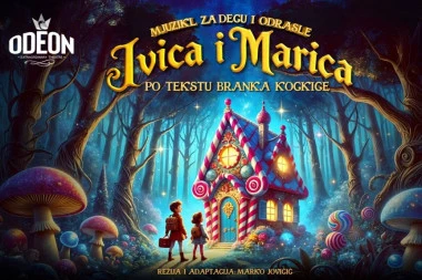ZA DECU, ODRASLE I ONE KOJI SU ZAUVEK NEGDE IZMEĐU - Pogledajte među prvima novi mjuzikl Teatra Odeon "Ivica i Marica"