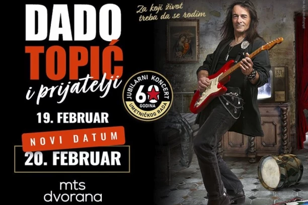 DADO TOPIĆ SLAVIĆE SVOJ MUZIČKI ROĐENDAN - 60 GODINA KARIJERE, DVA UZASTOPNA DANA 19. I 20. FEBRUARA U MTS DVORANI