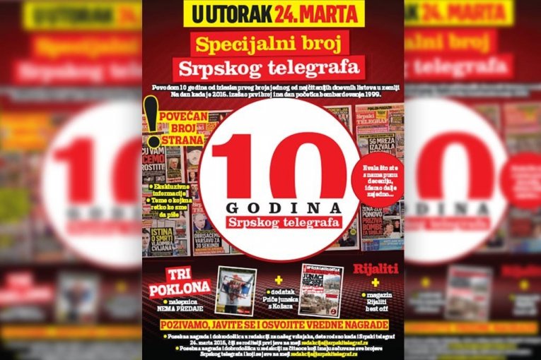 SRPSKI TELEGRAF'S SPECIAL ISSUE ON MARCH 24! Contact us and win valuable prizes for OUR newspaper's DECADE!