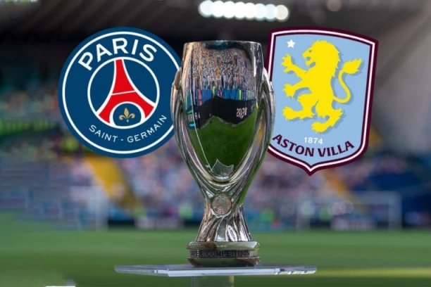 PSŽ - ASTON VILA: Borba za prvi trofej u sezoni - UEFA Superkup za istoriju!